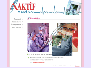 aktifmedikal.net: Aktif Medikal
Ulusal ve Uluslarası bir çok öncü firmanın bölge bayiliğini yapmakta olan firmamız, medikal malzeme ve cihaz tedarikinde; hastane, doktor ve halkımızın güveneceği bir çözüm ortağı olmaktan kıvanç duymaktadır. 