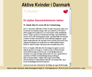 aktivekvinder.dk: Aktive Kvinder i Danmark
Aktive Kvinder i Danmark - en levende forening. Formålsparagraf:  'Alsidig oplysning for hjem og samfund'