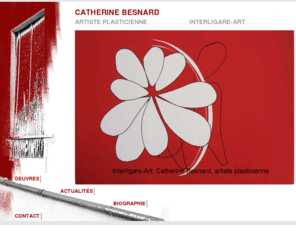 catherinebesnard.com: Interligere-Art, Catherine Besnard, artiste plasticienne
Interligere-Art, Catherine Besnard, artiste plasticienne