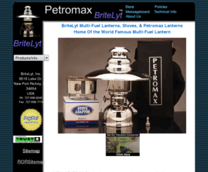 ethanollantern.net: Petromax Lanterns- Britelyt Lanterns- Britelyt Multifuel Products
BriteLyt-Petromax Home of the World Famous Multi-Fuel Products The BriteLyt(829/500cp & 830/150cp) lantern is the fifth (5th) generation of the Original, Petromax products. Our PATENTED Lantern System (Patent 6,439,223),(6,688,877) and (6,863,526), is designed as originally intended, for MULTI-FUEL use, and with your safety in mind.