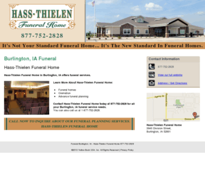 hass-thielen.net: Funeral Burlington, IA - Hass-Thielen Funeral Home 877-752-2828
Hass-Thielen Funeral Home provides Funeral homes, Cremation, Advance funeral planning services to Burlington, IA. Call us today at 877-752-2828.