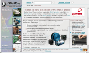 photon-inc.com: Photon Inc. | Your source for accurate and repeatable fiber and laser beam diagnostics
Photon Inc. manufactures laser beam profilers that determine laser performance and quality by providing laser beam diagnostics for laser and optical component suppliers, photovoltaic research and development, OEM system building.