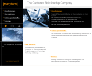 ready4crm.de: Vertriebsunterstützung Vertriebskonzepte CRM Interimsmanagement Coaching Projektmanagement Key-Account-Management Neukundenakquise Vertrieb Dienstleistung
Ready4crm - Ihr kompetenter Partner rund um Ihren Vertrieb: Unterstützung, Interimsmanagement, CRM, Prozessoptimierung, Konzeption