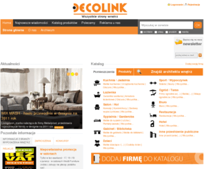 decolink.pl: Decolink - Wszystkie Strony Wnętrz
Portal dla architektów wnętrz, inwestorów i klientów indywidualnych, oferujący katalog producentów, sklepów, hurtowni i usługodawców. Kolekcja ofert o aranżacji wnętrz.