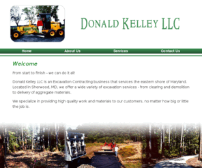 donaldkelleyllc.com: Donald Kelley LLC
Excavation Contracting business on the eastern shoreboard of Maryland.