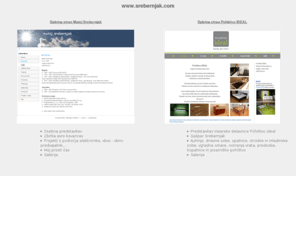 srebernjak.com: Matej Srebernjak in Pohištvo Ideal - vstopna stran
Vstopna stran do spletnih strani Matej Srebernjak in Pohištvo Ideal