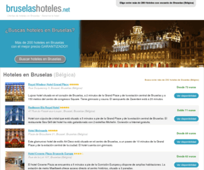 bruselashoteles.net: Hoteles en Bruselas - Ofertas de hoteles - Reservas de hotel en Bruselas
Tenemos más de 200 hoteles de Bruselas para que puedas reservar tu hotel al mejor precio. Ofertas de hoteles de Bruselas, Bélgica, con el mejor precio garantizado. Reserva tu hotel en Bruselas.