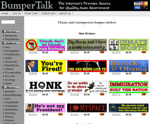 bumpertalk.com: BumperTalk - Quality bumper stickers, discounts, and minimal shipping.
Bumpertalk offers high quality bumper stickers with quantity and retail discounts, low prices, and minimal shipping.