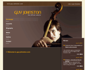 guy-johnston.com: Guy Johnston: Official Website - Homepage
The official website of the British cellist Guy Johnston with the latests news, reviews, concert dates, biography and photos for download.