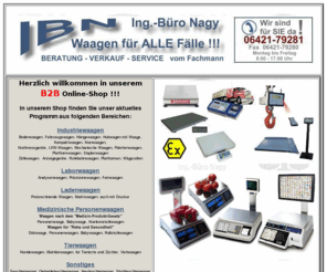 ibn-waagen.de: IBN-Waagen: Waagenshop, Industriewaagen, Laborwaagen, Ladenwaagen, Tierwaagen, Zählwaagen, Präzisionswaagen, Bodenwaagen, Kranwaagen, Plattformwaagen, Fahrzeugwaagen, Kompaktwaagen, Palettenwaagen, Viehwaagen, Personenwaagen, scale, scales, balance, balances, escala, escalas
Im IBN Waagen-Shop erhalten Sie Markenwaagen von KERN, OHAUS (Mettler Toledo Group), KPZ-Waagen, SOEHNLE, CAS, Dini Argeo, Scale House, FLINTEC, SAUTER, VETTA, AGRIS, AGRETO und mehr