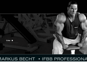 markus-becht.de: Offical Website of Markus Becht, IFBB Professional Bodybuilding
Offical Website of Markus Becht, IFBB Professional Bodybuilding