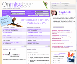 onmisbaar.com: Secretaresse vacatures, Onmissbaar voor secretaresses
Secretaresse vacatures - Vacaturesite voor secretaresses. Top secretaresse vacatures. Jouw nieuwe droombaan wacht hier op je!