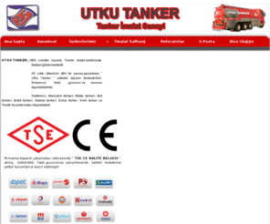 tankerci.com: UTKU TANKER;Konyada Tanker,Yakıt tankeri,asfalt tankeri,melas tankeri,Asit tankeri,krom tanker,sulama tankeri,dorse tanker,yer altı kazanı,akaryakıt 
tankeri,kimyevi madde tankeri,süt,bal,reçel taşıma tankeri,sıvı gıda taşıma tankeri,tanker satışı ile bakım onarımını yapmaktadır.
UTKU TANKER;Konyada Tanker,Yakıt tankeri,asfalt tankeri,melas tankeri,Asit tankeri,krom tanker,sulama tankeri,dorse tanker,yer altı kazanı,akaryakıt 
tankeri,kimyevi madde tankeri,süt,bal,reçel taşıma tankeri,sıvı gıda taşıma tankeri,tanker satışı ile bakım onarımını yapmaktadır.