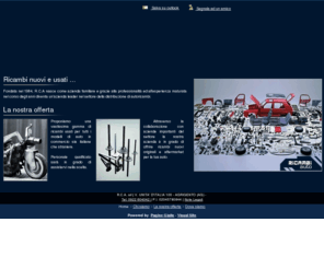 autoricambirca.com: RCA - Autoricambi - Agrigento - Visual Site
RCA è un'azienda leader del settore specializzata nella vendita di ricambi usati, nuovi e aftermarket per tutti i modelli d'auto.