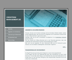 creditriskmanagement.de: Creditriskmanagement.de - Ratgeber zum Thema Finanzierung
Auf dieser Seite erhalten Sie interessante und nützliche Informationen aus dem Bereich Finanzierung, Girokonto und Kredit.