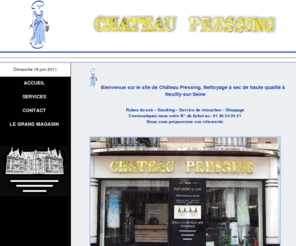 pressing-retoucherie-nettoyage-sec-neuilly.com: Château Pressing, Nettoyage à sec de haute qualité à Neuilly-sur-Seine | ACCUEIL
Pressing, nettoyages à sec haute qualité, robes de soie, smoking, smocking, service de retouches, stoppage