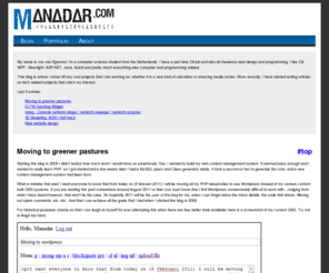 manadar.com: MANADAR.COM - Technology weblog by Jos van Egmond
Manadar.com is an internet and technology weblog maintained by Jos van Egmond. Jos van Egmond is a Dutch IT student who works part time and freelance with as many computer languages as possible.