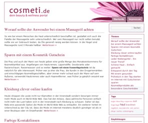 cosmeti.de: Kosmetik Portal | cosmeti.de
Auf cosmeti stellen wir Ihnen viele Informationen zu verschiedenen Bereichen aus den Bereichen Kosmetik, Wellness, Beauty und Lifestyle vor.