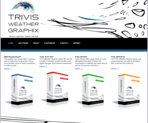 trivis.biz: HOME: TriVis Weather Graphix - Where Weather meets the eye.
TriVis Weather Graphix - Professional Television Weather Presentation