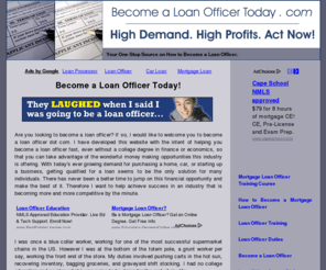 becomealoanofficertoday.com: Become a Loan Officer Today
Information on How to Become a Loan Officer Today.