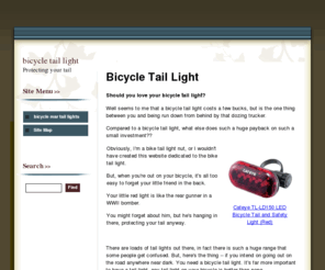 bicycletaillight.org: bicycle tail light - bicycle rear tail lights
A bicycle tail light is possibly the most important bike light because it protects your tail while you focus on the road ahead. Check out our great range of bicycle tail lights here