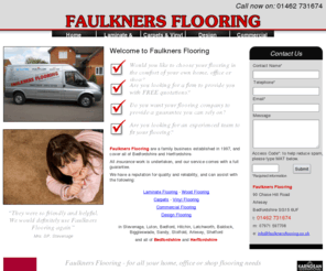 faulknersflooring.co.uk: >> Faulkners Flooring | Bedfordshire SG15
Faulkners Flooring. Carpets, Vinyl flooring, wood flooring and laminate flooring for home, office or shop. Reliable service and quality flooring in Bedfordshire and Hertfordshire. Altro safety flooring. Commercial contracts. All insurance work undertaken. Free quotations. We guarantee our work. Tel: 01462 731674.