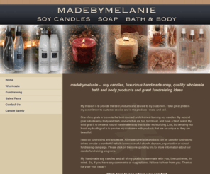 madebymelanie.net: Soy candles, wholesale soy candles, handmade soy candles, wholesale candles
The best scented and cleanest burning soy candles with wholesale soy candles available and they are all handmade soy candles