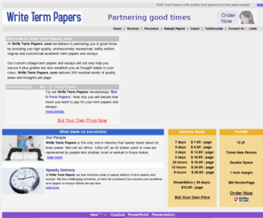 writetermpapers.com: Write Term Papers ® |Custom Term Papers |College Term Papers
Write Term Papers specialize in writing custom college term papers @ $7.95. Write term papers write high quality, custom college term papers, 100% non plagiarized, and money back guarantee if not delivered on time 