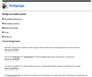 bridge2go.com: Bridge2go : Bridge for mobile phone
Play bridge on your mobile phone. Lessons and practice hands.