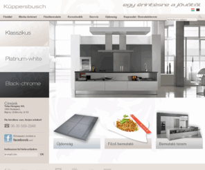 kuppersbusch.hu: Küppersbusch
Innovatív termékek és egyedi megjelenés, jó pozicionálás a nagy értékű háztartási gépek piacán és egy még mindig jól csengő név a Küppersbusch válasza a kihívásokra. 