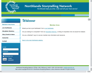 northlands-storytelling.net: Northlands Storytelling Network - Members Area Home
Northlands Storytelling Network produces an annual Storytelling Conference in the upper midwest. Northlands helps you find, craft and tell your best stories! 