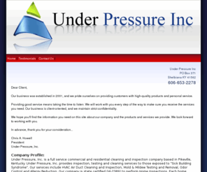 underpressureinconline.com: Under Pressure Inc - Pikeville, Kentucky - A full service commercial and residential cleaning and inspection company
Under Pressure Inc - Pikeville, Kentucky - A full service commercial and residential cleaning and inspection company