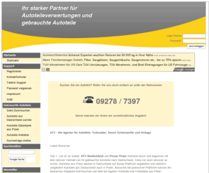 autoteileverwertung.de: Autoteileverwertung - Die BÃ¶rse fÃ¼r gebrauchte Autoteile aus Deutschland und aus Polen
Auf unserer Seite finden Sie schnell guenstige gebrauchte Autoteile, Turbolader, Xenon Scheinwerfer, Airbags vom Schrottplatz oder Autoverwertung fr Ihr neues oder gebrauchtes Auto aus Deutschland und aus Polen.