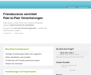 versicherung-fuer-freunde.com: friendsurance - Versicherungen bis zu 70% günstiger
friendsurance - die Freundesversicherung. Bei Friendsurance versicherst du dich gemeinsam mit Freunden, denen du vertraust. So kannst du bis zu 70% bei gleicher Leistung sparen.