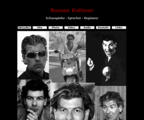voiceovergerman.com: ROMAN KOLLMER Schauspieler - Sprecher - Regisseur
Website von Schauspieler, Sprecher und Regisseur Roman Kollmer