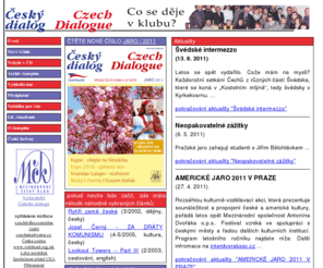 cesky-dialog.net: Český dialog - časopis pro čechy doma i v zahraničí
Magazine in Czech and English for Czechs living in the Czech Republic and abroad.