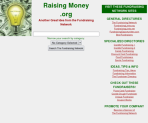 raising-money.org: Raising Money
A complete fundraising resource: Fundraising Search Engine, Organized Directory, Articles and Information -- everything needed for for fund raising ideas, companies, opportunities, products, information and services to support any type of fund raiser need or group.