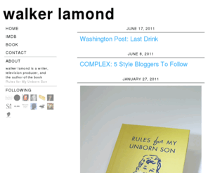 walkerlamond.com: walker lamond
walker lamond is a writer, television producer, and the author of the book Rules for My Unborn Son