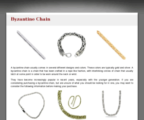 byzantinechain.com: Byzantine Chain | Gold and Silver Byzantine chains
Byzantine Chain - Find information and buying options for a variety of styles and sizes of gold and silver byzantine chains.