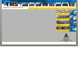 tmssysteme.com: Manufacturier en structure de bâtiment - TMS Système
TMS est spécialisée dans la structure de bâtiments préfabriqués et spécialement dans les éléments suivants : murs de bois et en acier léger, les fermes de toit en bois et en acier légers, structure d’acier et béton et dans le domaine des métaux ouvrés. TMS se chargera de la réalisation de vos plus petits aux plus grands projets.