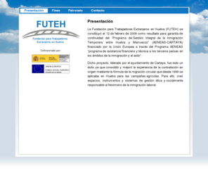 futeh.org: Fundación para Trabajadores Extranjeros en Huelva (FUTEH) :: Presentación
Fundación para Trabajadores Extranjeros en Huelva (FUTEH)