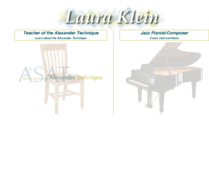 lauraklein.net: Laura Klein, jazz pianist, teacher of the Alexander Technique, Berkeley, CA
Laura Klein, jazz pianist, teacher of the Alexander Technique, Berkeley, CA