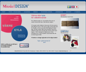 mirakeldesign.net: Mirakeldesign - Vrme, Kyla, Vete, Vetepse, Vetevrmare, Hlsovrd, Mirakelpsen, Mirakelstrumpan, Mirakelhjrtat, Mirakelbollen, Handledsvrmaren, Smnad, Montering, Packetering, Skrddarsydda, Husgerd, Friskvrd
