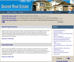 seized-realestate.com: Seized Real Estate | Seized Property Auctions | Foreclosure Auctions | Government Real Estate Auctions
Seized-RealEstate.com provides free information and resources for people interested in learning about seized property auctions, foreclosure auctions, government real estate auctions, government seized real estate, government auctions, police auctions, sheriff's sales, surplus auctions and more.