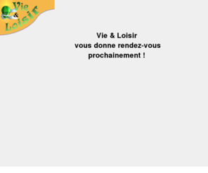 vieloisir.com: Vie & Loisir
Vie Loisir, le site pratique au quotidien dans votre vie comme dans vos loisirs