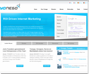 yonego.nl: Yonego Internet Marketing | ROI Driven Zoekmachine Marketing
Staat de online ROI bij u centraal? Yonego is dé ROI Driven Internet Marketing specialist van Nederland! Haal meer rendement uit zoekmachine marketing en zoekmachine optimalisatie.