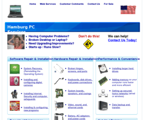 hamburgpc.com: Hamburg PC Services - Computer Repair, Secured Networks, Web Design
Hamburg PC Services repairs laptop desktop computers, resolves operating problems, provides secured wireless network setup, performs troubleshooting services, installs software, provides performance improvement, training, and web design services.