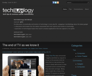 techblahlogy.com: techBLAHlogy
tech tips and common-sense commentary