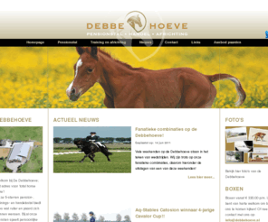 aqstables.com: DebbeHoeve
De DEBBEHOEVE is het 'total horse care' adres voor het verzorgen, begeleiden, dressuur- en springmatig trainen van uw paard(en).