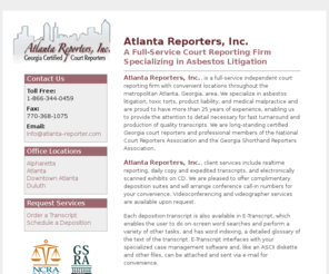 atlanta-reporters.com: Atlanta Reporters, Inc. - A Full-Service Court Reporting Firm Specializing in Asbestos Litigation
A full-service court reporting firm specializing in asbestos litigation. Schedule a deposition or submit a transcript. Office locations in Alpharetta, Atlanta, & Duluth